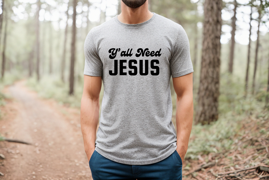 y'all need jesus t-shirt, y'all need jesus tee, christian tees, christian t-shirts, jesus tshirt, faith based t-shirts, nashville t-shirt, texas t-shirt, country christian t-shirts, christian cowboy t-shirt, christian country clothing, jesus merch, jesus shirts, country style jesus shirts