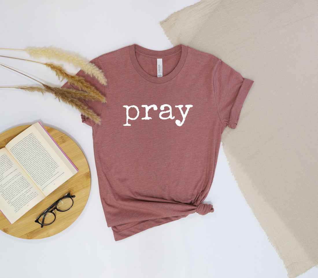 Pray TShirt Christian Tshirt TEE Mauve Tshirt